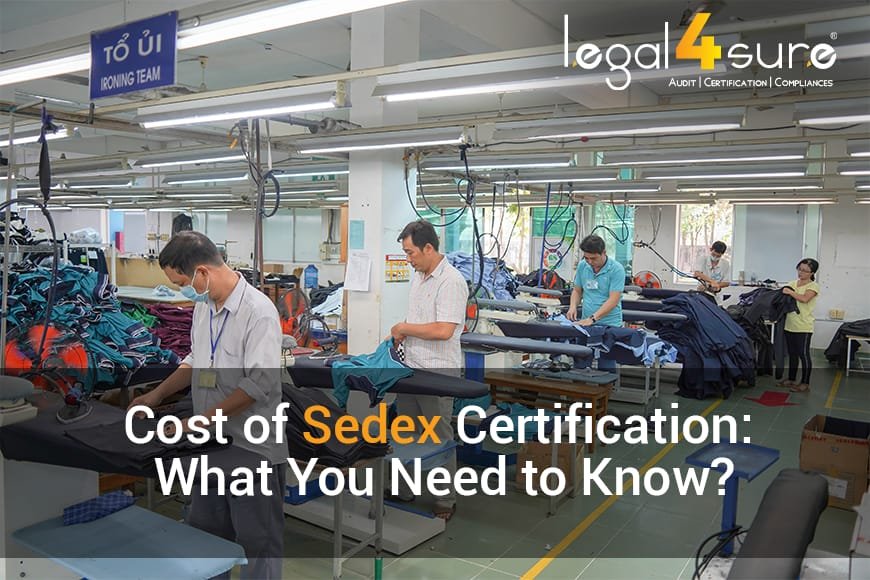 Cost of Sedex Certification: What You Need to Know?