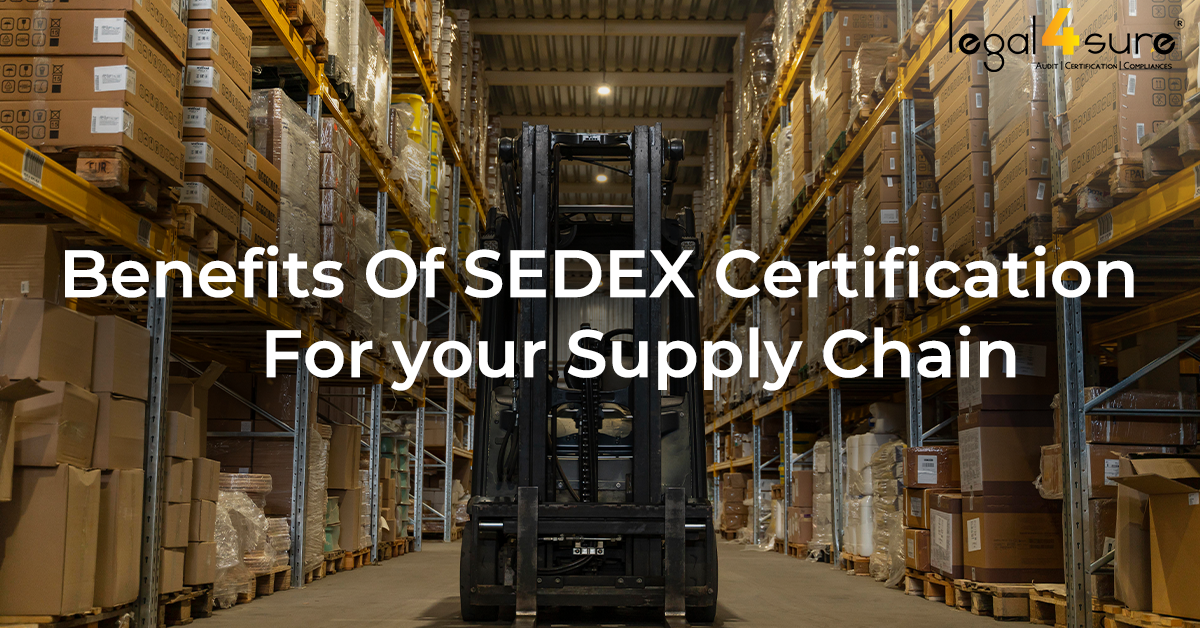 Benefits Of SEDEX Certification For Your Supply Chain