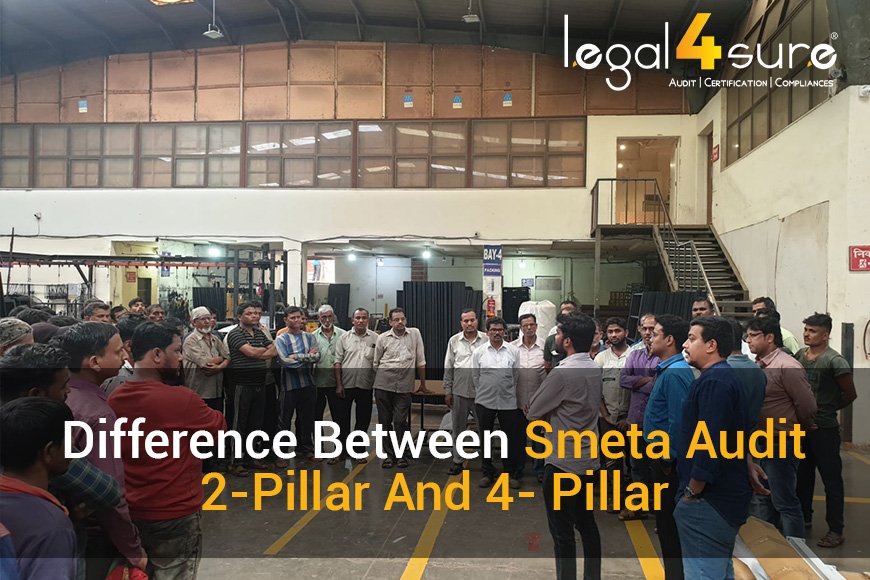 Difference between SMETA Audit 2-Pillar and 4-Pillar