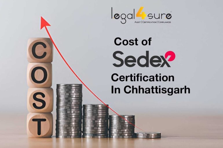 Cost of SEDEX Certification In Chhattisgarh