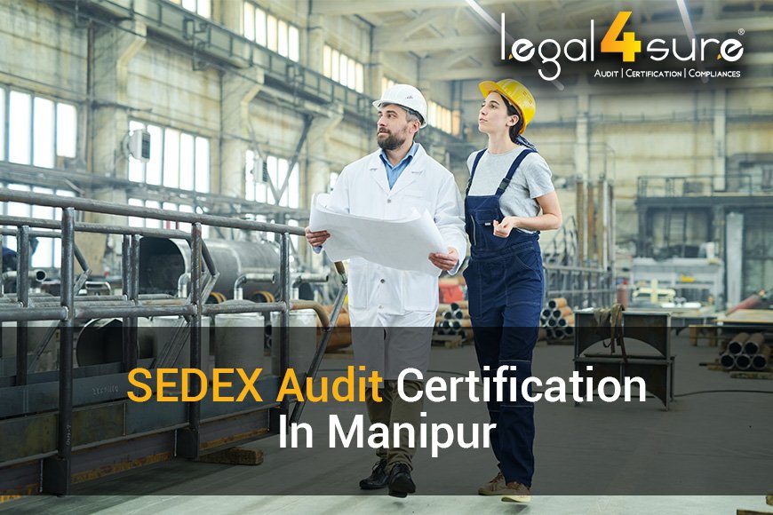 High Rated SEDEX Certification In Manipur | 5-Star Google Rating