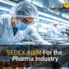 SEDEX Audit For The Pharma Industry