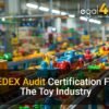 Sedex Audit Certification For The Toy Industry