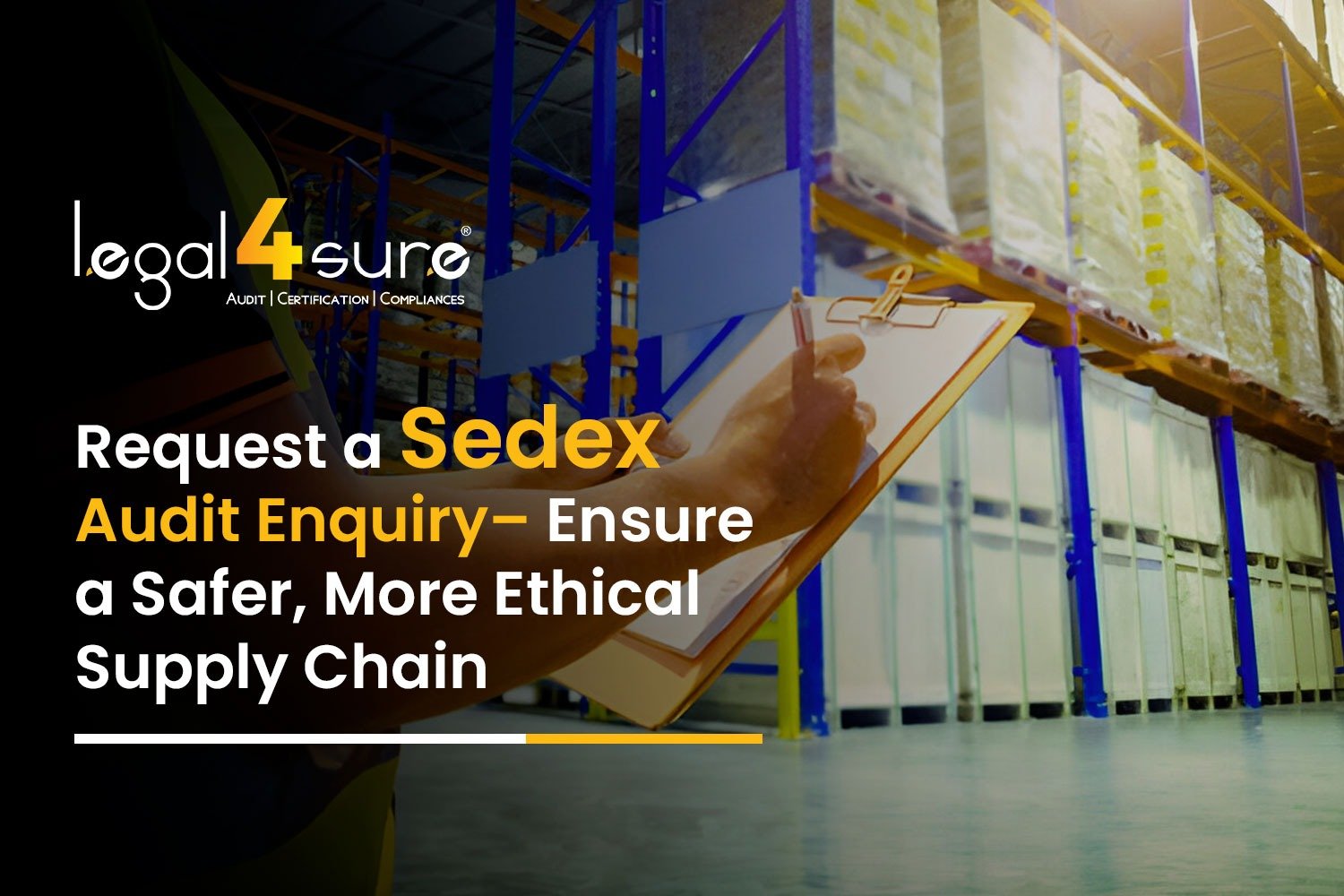 Request A Sedex Audit Enquiry– Ensure a Safer, More Ethical Supply Chain