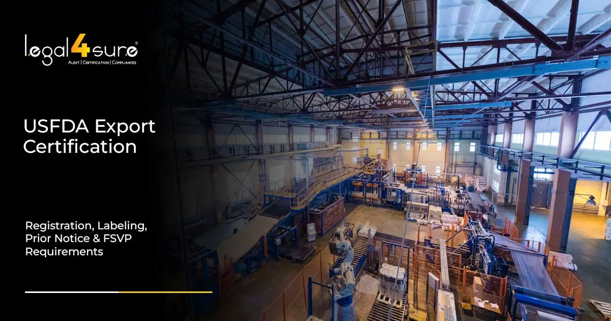 USFDA Certification for Food Export from India - Registration, Labeling, Prior Notice & FSVP Requirements