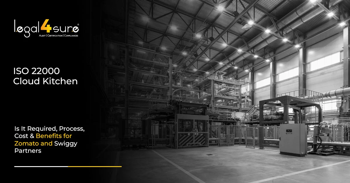 ISO 22000 Cloud Kitchen Certification in India - Is It Required, Process, Cost & Benefits for Zomato and Swiggy Partners