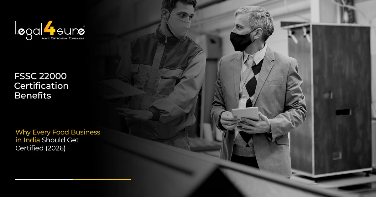 FSSC 22000 Certification Benefits: Why Every Food Business in India Should Get Certified (2026)