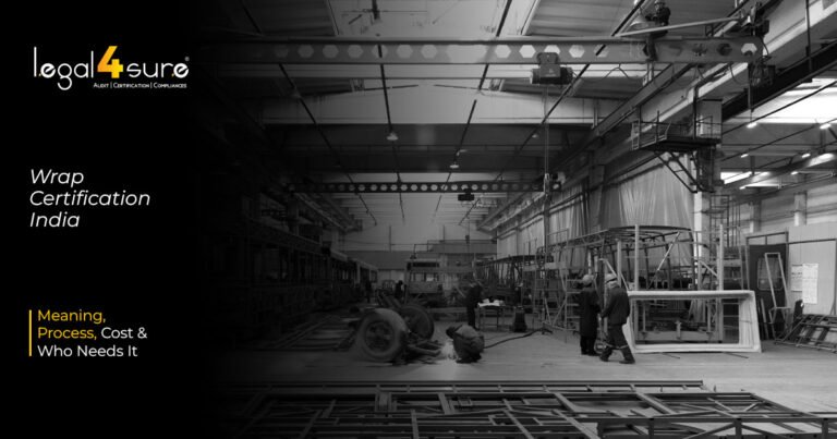 WRAP Certification in India: Meaning, Process, Cost & Who Needs It