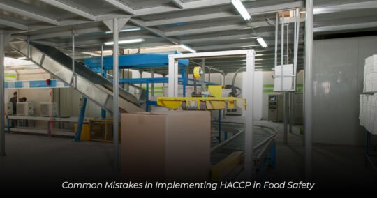 Common Mistakes in Implementing HACCP in Food Safety 